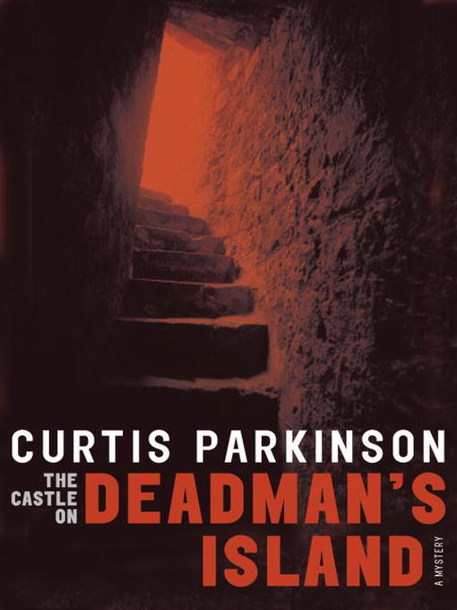 Title details for The Castle on Deadman's Island by Curtis Parkinson - Available
